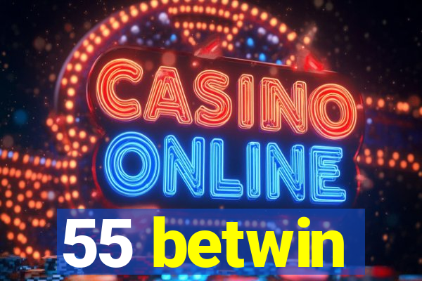 55 betwin